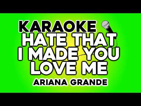 hate that i made you love me – Ariana Grande (KARAOKE)