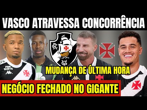 EXCELENTE NOTÍCIA! VASCO ATRAVESSA CONCORRÊNCIA! NEGÓCIO FECHADO NO GIGANTE! MUDANÇA DE ÚLTIMA HORA!