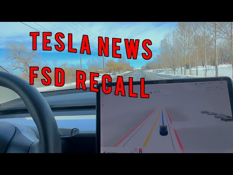 Tesla News - FSD Recall and v11.3 Update Notes