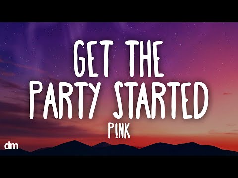P!nk - Get The Party Started (Lyrics)