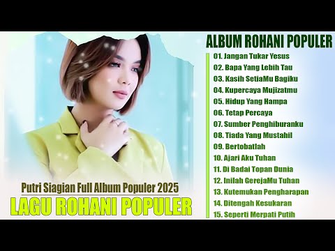 PUTRI SIAGIAN FULL ALBUM POPULER 2025 - LAGU ROHANI PENYEMANGAT HIDUP SETIAP SAAT