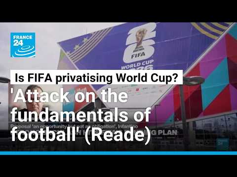 Gambit de la Coupe du monde de la FIFA de 20 milliards de dollars: Private equity, profiting "contre l'essence réelle du football"