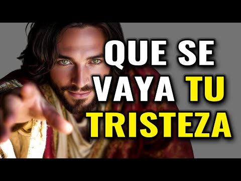 DIOS TE DICE, QUE SE VAYA TU TRISTEZA, AQUÍ ESTA TU RESPUESTA