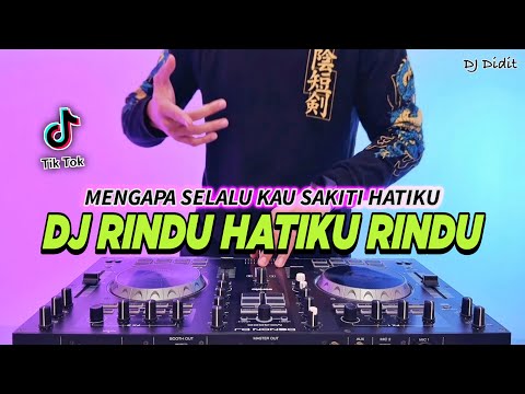 DJ RINDU HATIKU RINDU - MENGAPA SELALU KAU SAKITI HATIKU REMIX FULL BASS VIRAL TIKTOK TERBARU 2024