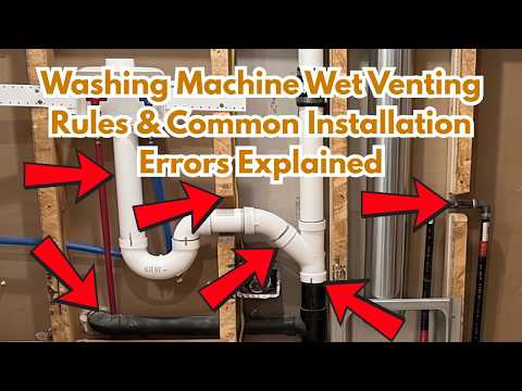 Washing Machine Wet Venting Rules, Common Installation Errors and Building Code Issues