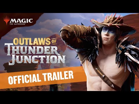 It's Good to be Wanted | Outlaws of Thunder Junction Official Trailer | Magic: The Gathering