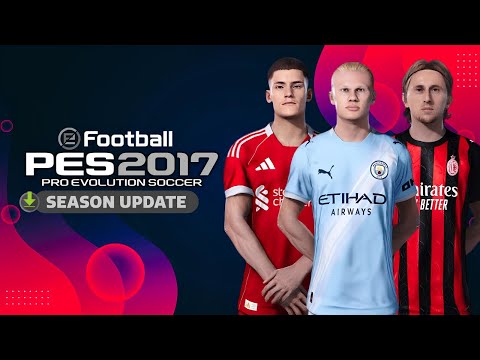 PATCH PES 2017 ATUALIZADO TEMPORADA 2025 COM PLACARES REAIS, FACES E UNIFORMES | PES 2017 ATUALIZADO
