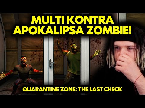 MULTI KONTRA APOKALIPSA ZOMBIE! (Quarantine Zone: The Last Check)