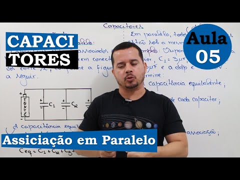 CAPACITORES | AULA 05 | ASSOCIAÇÃO DE CAPACITORES EM PARALELO