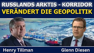 Henry Tillman: Russlands Arktis-Korridor verändert die globale Geopolitik