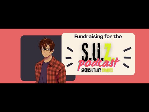 Funding some dreams! [CardlinAudio Donostream] [SUZ Fundraiser]