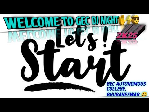 WELCOME TO GEC DJ NIGHT🤟⚡🎶, GEC AUTONOMOUS COLLAGE,😉 BHUBANESWAR 2K25 ❤️