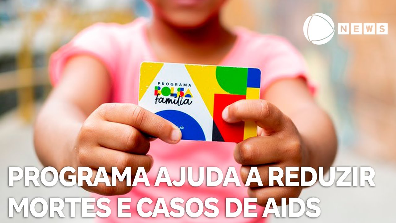 Bolsa Família programa ajuda a reduzir mortes por aids e casos da doença  TV Online Bolsa Família programa ajuda a reduzir mortes por aids e casos da doença