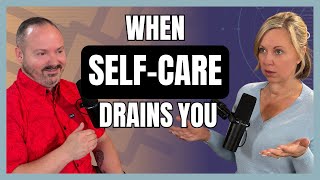 Is Self Care Helping or Hurting You?