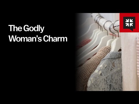The Godly Woman’s Charm
