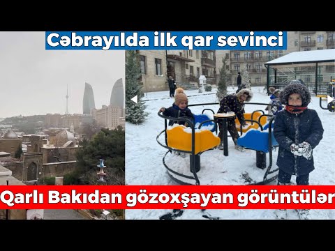 Qarlı Bakıdan gözoxşayan görüntülər - Cəbrayıla yağan ilk qar ən çox onları SEVİNDİRDİ