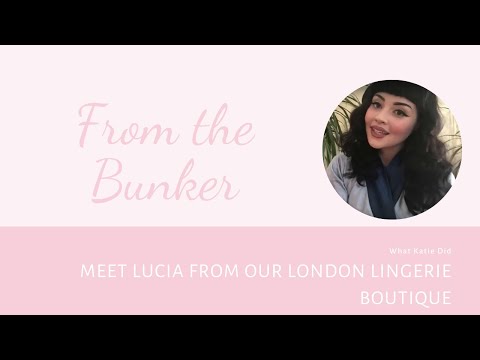 From the Bunker: Meet Lucia from our London Lingerie Boutique