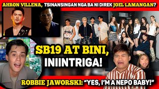DIREK JOEL LAMANGAN, NANANTSING? 🔴 BINI AT SB19, INIINTRIGA! 🔴 ROBBIE J., NEPO BABY!