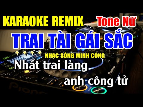 Trai Tài Gái Sắc Karaoke Nhạc Sống Remix Tone Nữ Cực Hay | Nhạc Sống Minh Công