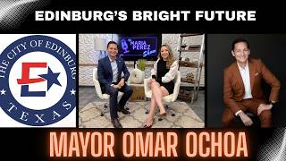 S.3 E.9 The Maria Perez Show - Special Guest: Mayor Omar Ochoa "Edinburg's Bright Future"