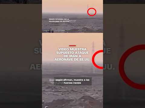 Video muestra supuesto ataque de Irán a aeronave de EE.UU.