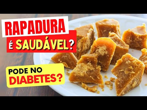 RAPADURA é SAUDÁVEL? Pode na Diabetes?