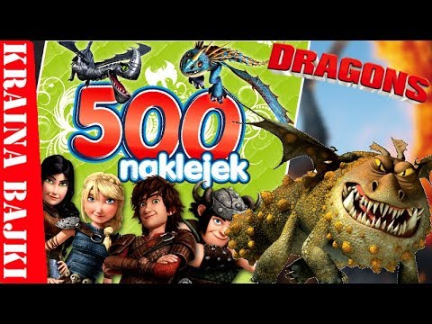 DRAGONS • 500 NAKLEJEK• RUSZAMY PO WIELKĄ PRZYGODĘ Z CZKAWKĄ I SZCZERBATKIEM!
