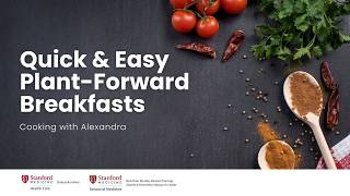 Quick & Easy Plant-Forward Breakfasts | Plant-Rich Meals Made Simple