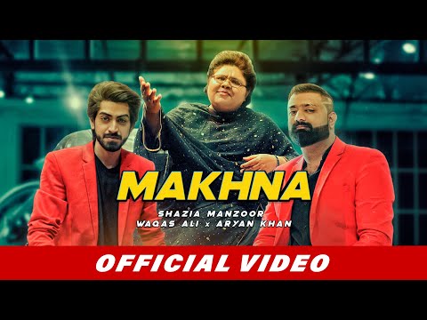 Makhna (Official Video) | Shazia Manzoor | Waqas Ali | Aryan Khan