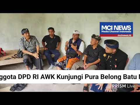 Video thumbnail Anggota DPD RI AWK Kunjungi Pura Belong Batu Nunggul  Desa Adat Jimbaran