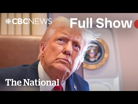 CBC News: The National | Trump plans steel tariffs worldwide