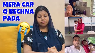 MERA SAPNO KA CAR Q BECH DIYA 😢