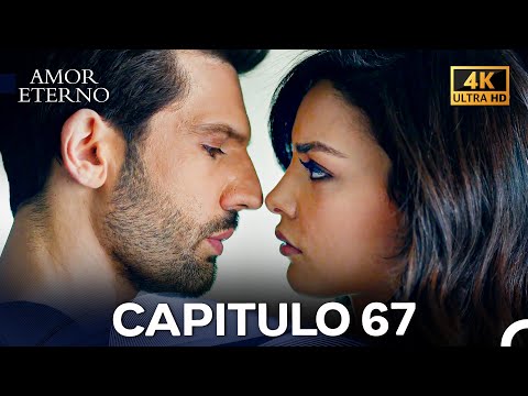 Amor Eterno Capítulo 67 (4K)