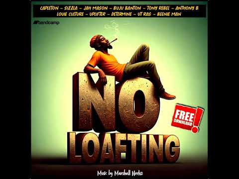 No Loafting Riddim Mix (Full) Feat. Sizzla, Buju Banton, Anthony B, Capleton,  (December 2024)