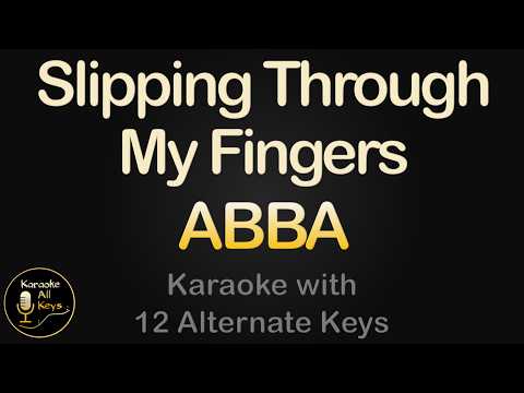ABBA – Slipping Through My Fingers Karaoke Instrumental Lower Higher Male & Original Key