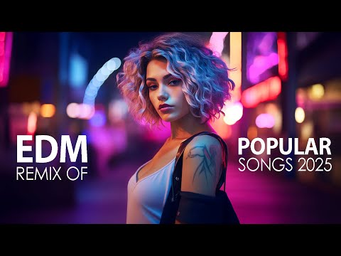 New Year Mix 2025 | The Best Mashups & Remixes of Popular Song | EDM Party Music 🔥