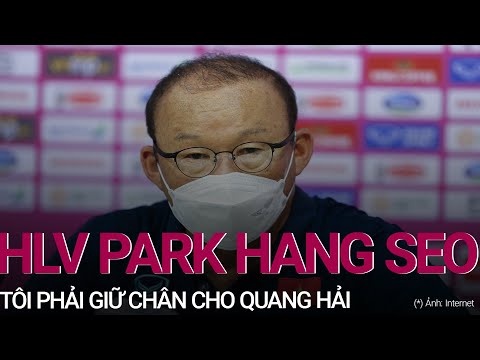 HLV Park Hang Seo: Tôi phải giữ chân cho Quang Hải | VTC Now