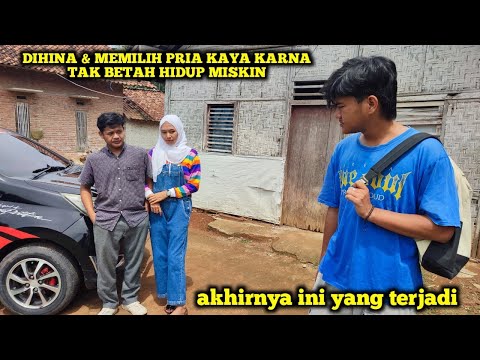 DIHINA & MEMILIH PRIA KAYA KARNA TAK BETAH HIDUP MISKIN, AKHIRNYA INI YANG TERJADI