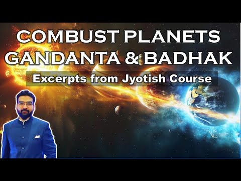 Combust Planets, Gandanta & Badhak Planets Secrets, Analysis & Results-  Jyotish Course Excerpts
