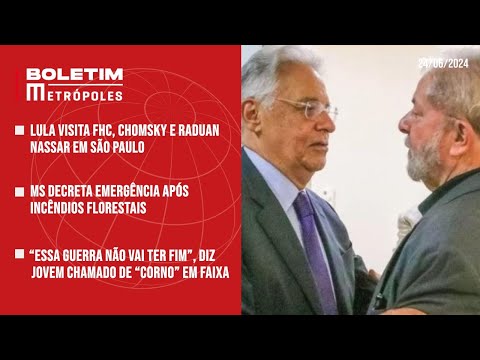 Lula visita FHC, Chomsky e Raduan Nassar em SP; MS decreta emergência após incêndios florestais