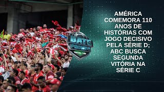 Pelo G-2, América enfrenta Central; ABC tenta arrancada histórica na Série C
