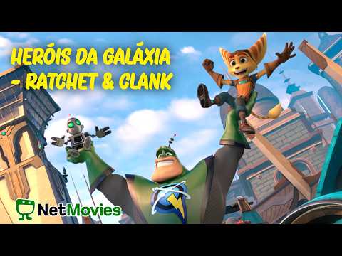 Heróis da Galáxia - Ratchet & Clank - FILME COMPLETO DUBLADO E GRÁTIS | NetMovies Família