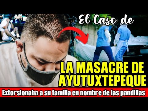 La MASACRE de AYUTUXTEPEQUE - El HOMBRE que ASESINÓ a 4 miembros de su familia en EL SALVADOR