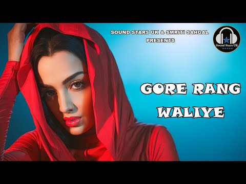 GORE RANG WALIYE - Sound Stars UK | Zoorawar | Smriti Amit Sahgal | Akash Sharma | 2024