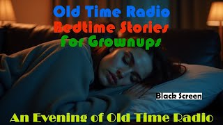 Old Time Radio Shows For Sleep | Bedtime Stories For Grownups OTR | Black Screen | 8+ Hours