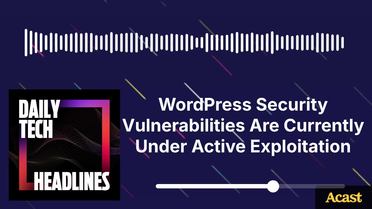 WordPress Security Vulnerabilities Are Currently Under Active Exploitation - DTH