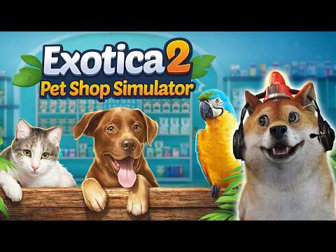 OBIT BUKA USAHA BARU TOKO HEWAN LUCU? - Exotica 2 Pet Shop Simulator