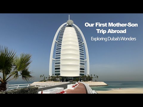 Our First Mother-Son Trip Abroad | Exploring Dubai's Wonders Together
