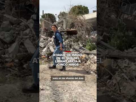 Ataque de Israel en el sur del Líbano mata a cinco niños