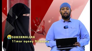 Qiso : Haweeney sanado badan dilmeysay oo Sheekh Caydaruus utimid iyo wixii aay lakulantay.